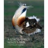A K&ouml;r&ouml;s-Maros Nemzeti Park - A term&eacute;szet szigetei - Kalot&aacute;s Zsolt