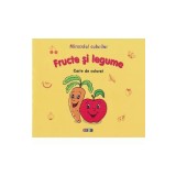 Miracolul culorilor: Fructe si legume. Carte de colorat