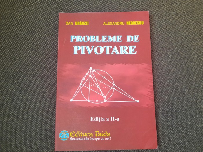 Probleme de pivotare - Dan Branzei /ALEXANDRU NEGRESCU