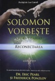 Solomon vorbeste despre reconectarea vietii tale - 2017 - Eric Pearl (C89)