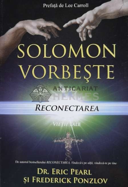 Solomon vorbeste despre reconectarea vietii tale - 2017 - Eric Pearl (C89)