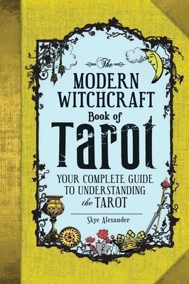 The Modern Witchcraft Book of Tarot: Your Complete Guide to Understanding the Tarot foto
