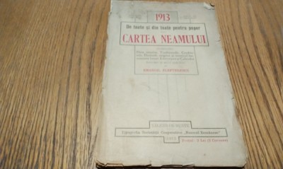 CARTEA NEAMULUI pe Anul 1913 De Toate si din Toate pentru Popor - Emanoil Elefterescu (dedicatie) - Valeni de Munte, 1913, 222 p. foto
