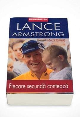 Fiecare secunda conteaza - Lance Armstrong impreuna cu Sally Jenkins foto
