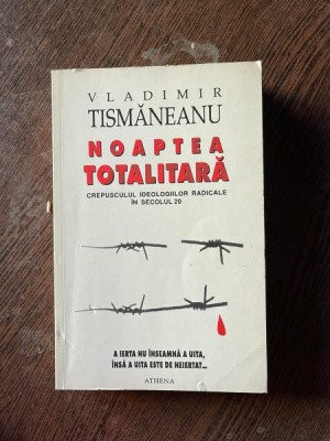 Vladimir Tismaneanu - Noaptea totalitara foto