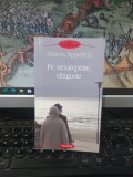 Aharon Appelfeld, Pe neașteptate, dragoste, editura Polirom, Iași și București 2010, 053