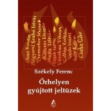 Őrhelyen gy&uacute;jtott jelt&uuml;zek - Sz&eacute;kely Ferenc