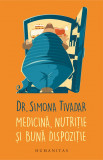 Medicina, nutritie si buna dispozitie | Simona Tivadar