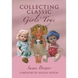 Carte "Collecting Classic Girls' Toys" de Susan Brewer - Studiu despre jucării clasice pentru fete