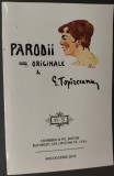 (GEORGE TOPARCEANU) G. TOPIRCEANU: PARODII ORIGINALE/1916/editie anastatica 2016