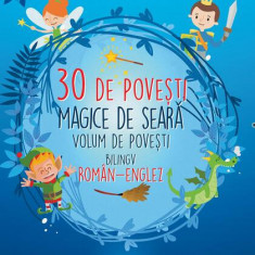 30 de povești magice de seară. Volum de povești bilingv român-englez - Paperback brosat - *** - Aquila