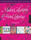 Modern Calligraphy &amp; Hand Lettering: A Mark-Making Workbook for Crafters, Cardmakers, and Journal Artists
