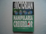 Manipularea creierelor - Armen Victorian