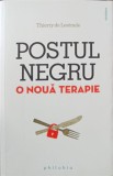 Postul Negru, O Noua Terapie - Thierry de Lestrade, Philobia, 2016, Medicina Alternativa, Sanatate, 283 pagini