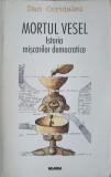 Mortul Vesel. Istoria Miscarilor Democratice - Dan Coridaleu, Nemira 1999, Politica, Romana, Paperback