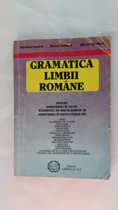 GRAMATICA LIMBII ROMANE LICEE ,BAC ,BOATCA CRIHANA , MARDARE ,EDIT CARTEA SCOLII