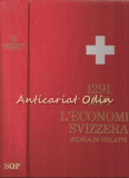 Cumpara ieftin L&#039;Economia Svizzera, 1291-1991. Stora In Tre Atti