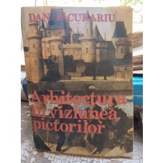 Dan Pacurariu - Arhitectura in viziunea pictorilor