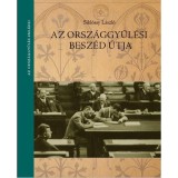 Az orsz&aacute;ggyűl&eacute;si besz&eacute;d &uacute;tja - Sikl&oacute;ssy L&aacute;szl&oacute;