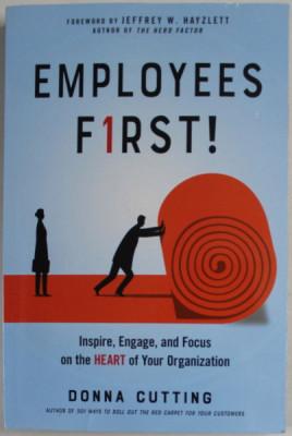 EMPLOYEES F1RST ! by DONNA CUTTIG , ...FOCUS ON THE HEART OF YOUR ORGANIZATION , 2022 , PREZINTA HALOURI DE APA * foto