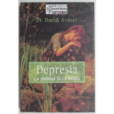 Depresia ca patima si ca boala &ndash; Dmitri Avdeev