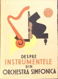 DESPRE INSTRUMENTELE DIN ORCHESTRA SIMFONICA-ALEXANDRU PASCANU-352978
