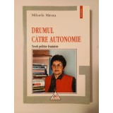 Mihaela Miroiu - Drumul către autonomie: teorii politice feministe