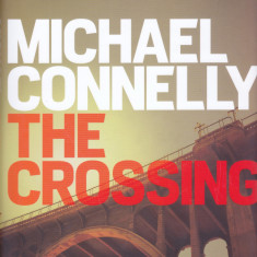 Carte in limba engleza: Michael Connelly - The Crossing ( hardcover )