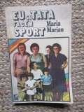 Maria Marian - Eu si tata facem sport. Schite si povestiri