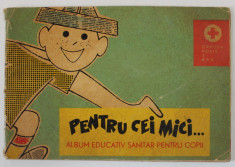 PENTRU CEI MICI ...ALBUM EDUCATIV SANITAR PENTRU COPII , ilustratii de ADRIAN DRAOMIRESCU , 1963 foto