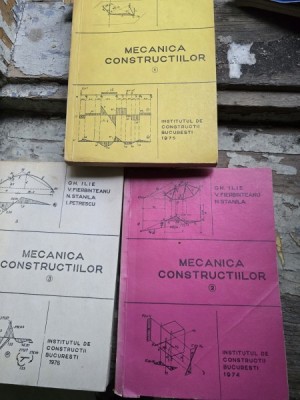 Mecanica Constructiilor - Gh. Ilie, V. Fierbinteanu, N. Stanila Vol. I, II si III foto