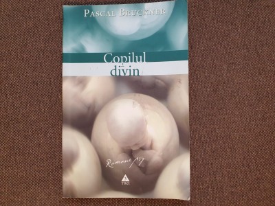 PASCAL BRUKNER - COPILUL DIVIN foto