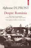 Despre Rom&acirc;nia - Alphonse Dupront