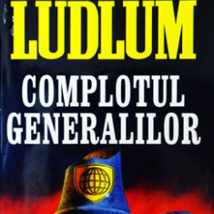 Complotul generalilor – thriller (Robert Ludlum)