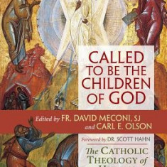 Called to Be the Children of God: The Catholic Theology of Human Deification