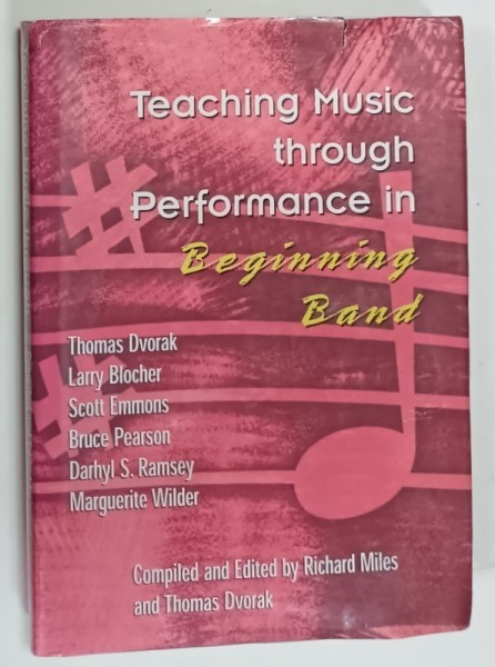 TEACHING MUSIC THROUGH PERFORMANCE IN BEGINNIG BAND , GRADE 1 , THOMAS DVORAK ...MARGUERITE WILDER , edited by RICHARD MILES and THOMA DVORAK 2001