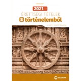 2021. &eacute;vi &eacute;retts&eacute;gi t&eacute;telek t&ouml;rt&eacute;nelemből - 30 emelt szintű tematika - Farkas Judit