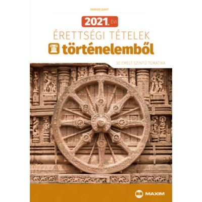 2021. &amp;eacute;vi &amp;eacute;retts&amp;eacute;gi t&amp;eacute;telek t&amp;ouml;rt&amp;eacute;nelemből - 30 emelt szintű tematika - Farkas Judit foto