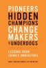 Pioneers, Hidden Champions, Changemakers, and Underdogs: Lessons from China&#039;s Innovators