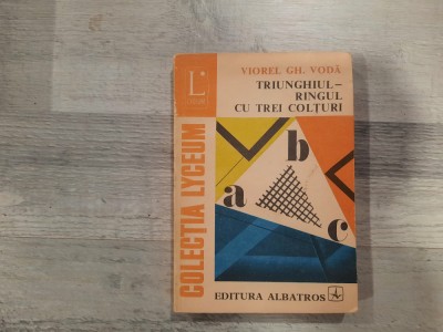 Triunghiul-ringul cu trei colturi de Viorel Gh.Voda foto