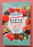 Dieta antiimbatranire. Cele mai bune alimente in 40 de retete - Elyane Lebre