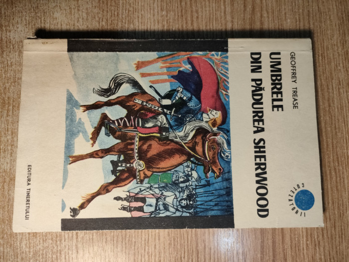Geoffrey Trease - Umbrele din padurea Sherwood (Editura Tineretului, 1967)