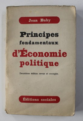 PRINCIPES FONDAMENTAUX D &amp;#039;ECONOMIE POLITIQUE par JEAN BABY , 1951 foto