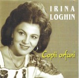 Irina Loghin - Copii Orfani, CD