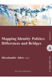 Mapping Identity Politics: Differences and Bridges - Haralambie Athes