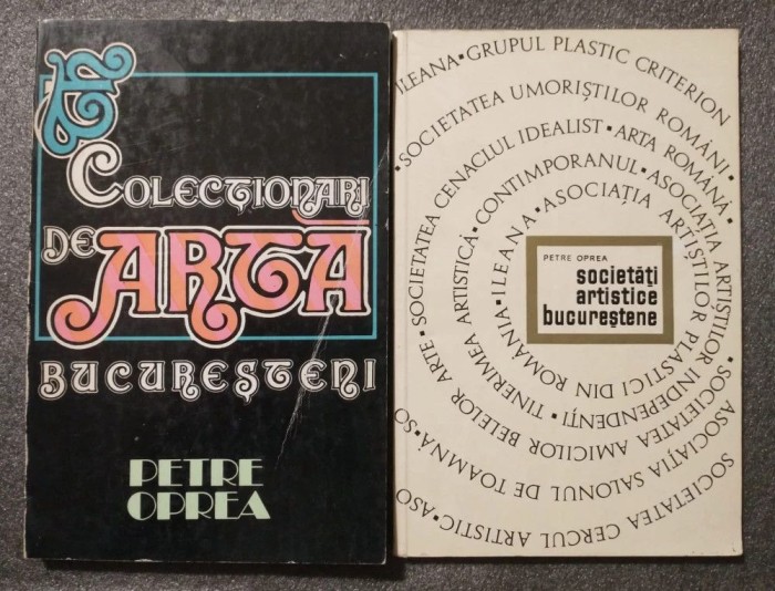 Petre Oprea - Colecționari de artă bucureșteni + Societăți artistice bucureștene