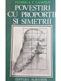 Florica T. Campan - Povestiri cu proportii si simetrii (editia 1985)