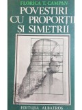 Florica T. Campan - Povestiri cu proportii si simetrii (Editia: 1985)