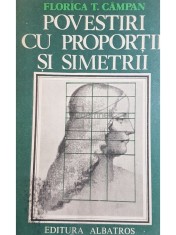 Florica T. Campan - Povestiri cu proportii si simetrii (Editia: 1985) foto