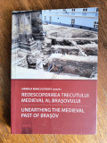 Redescoperirea trecutului medieval al Brasovului - Daniela Marcu / R2F
